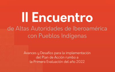 Memoria: II encuentro de Altas Autoridades de Iberoamérica con Pueblos Indígenas